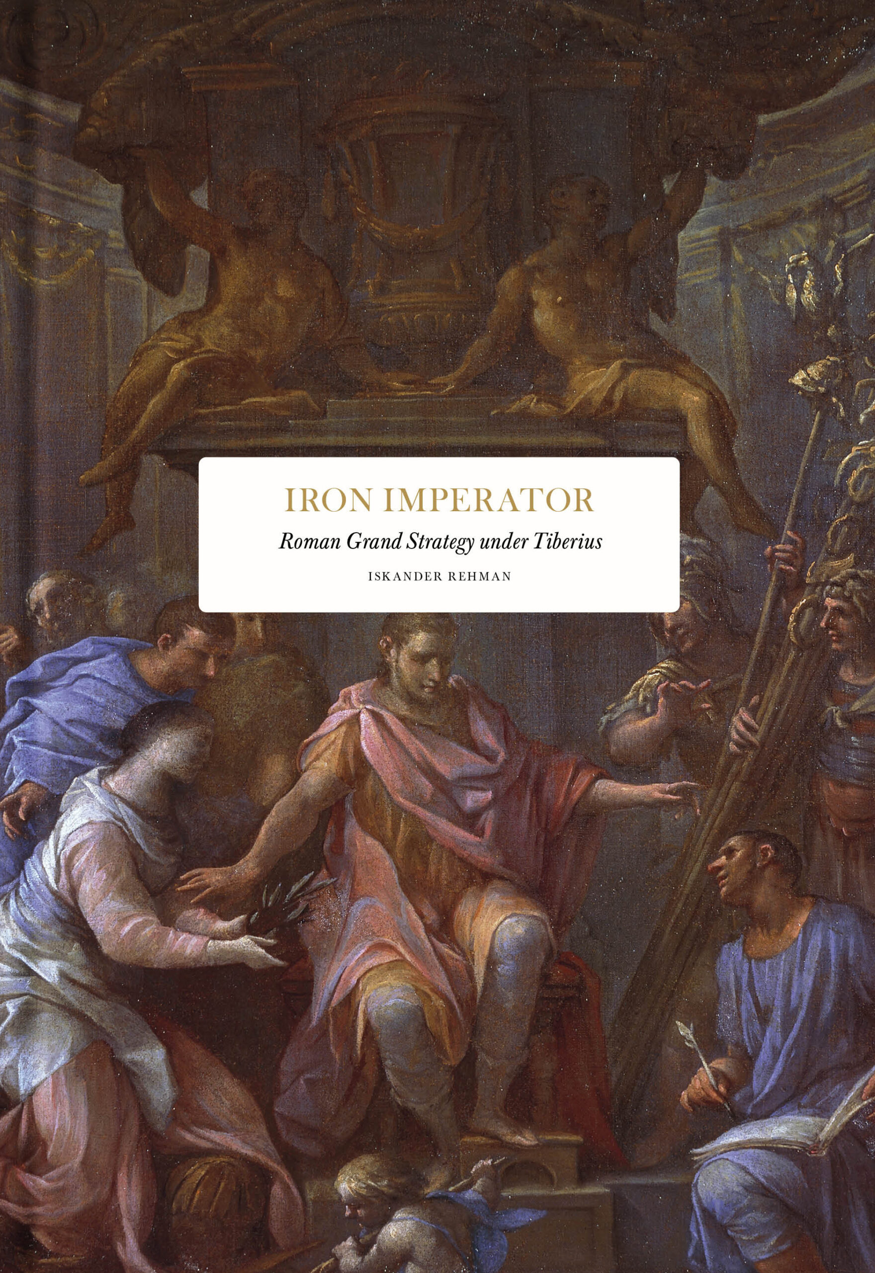 Iron Imperator : Roman Grand Strategy under Tiberius