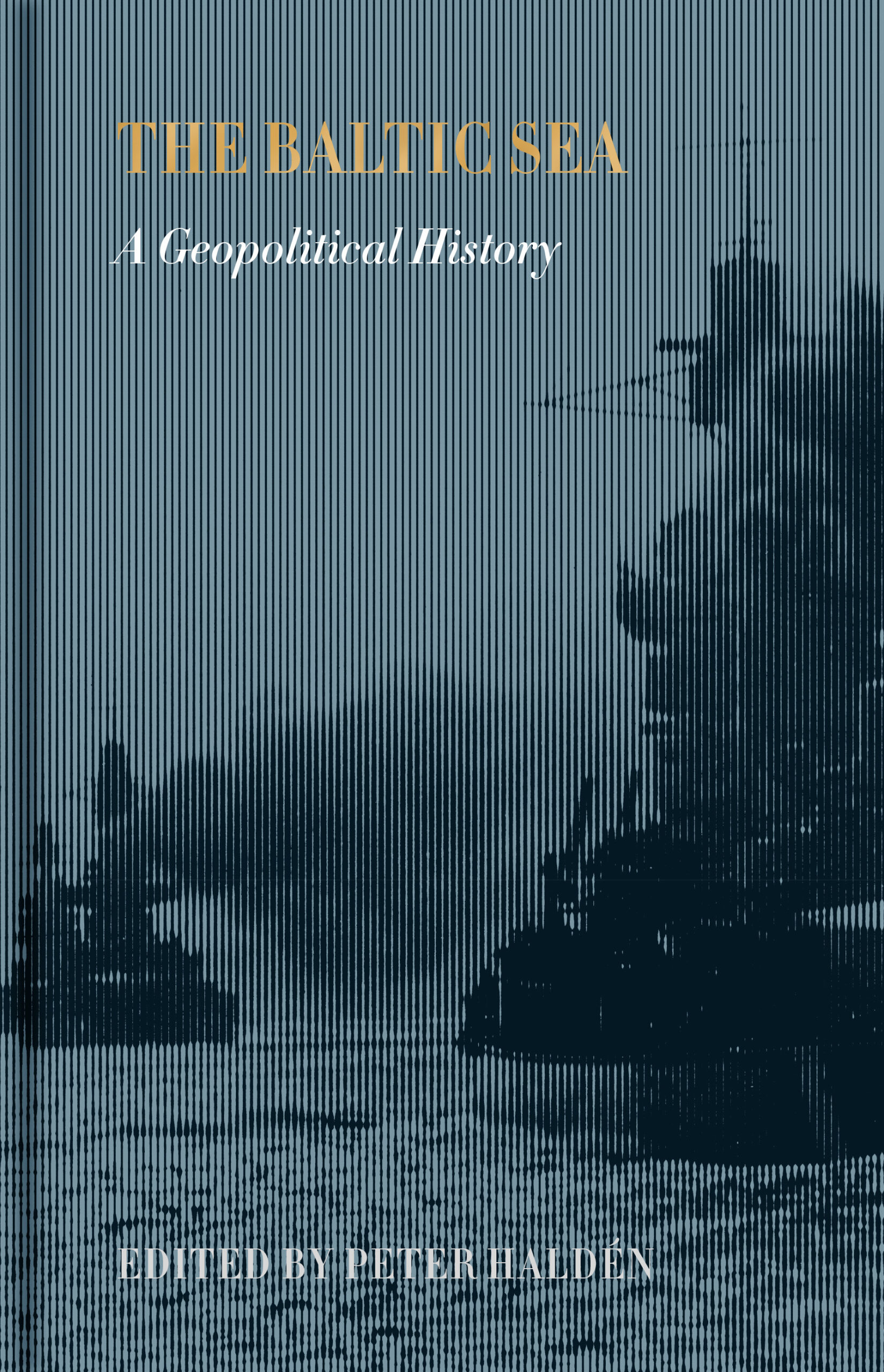 The Baltic Sea: A Geopolitical History