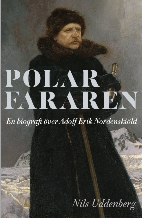 Polarfararen: En biografi över Adolf Erik Nordenskiöld