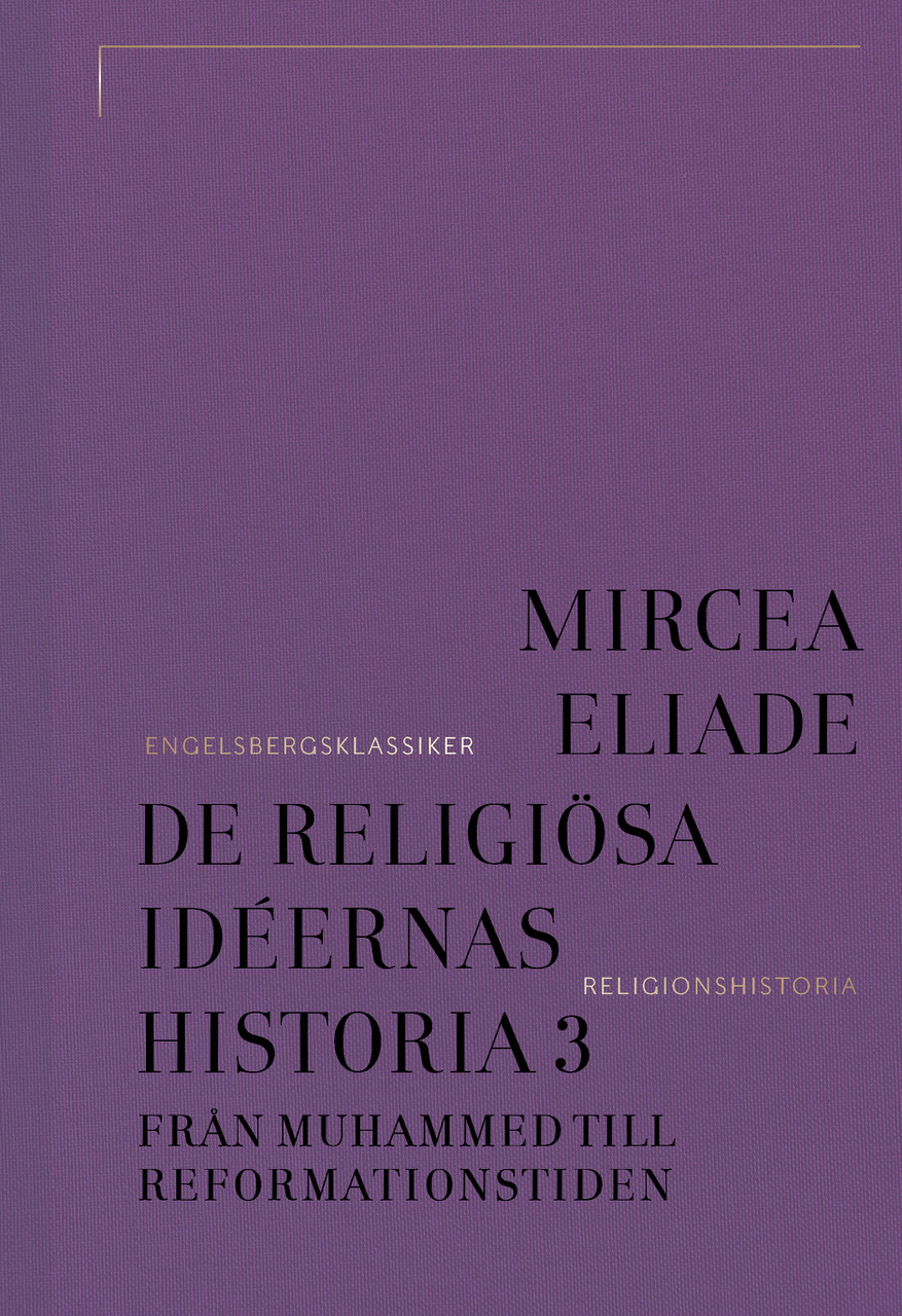 De religiösa idéernas historia 3 : Från Muhammed till reformationstiden