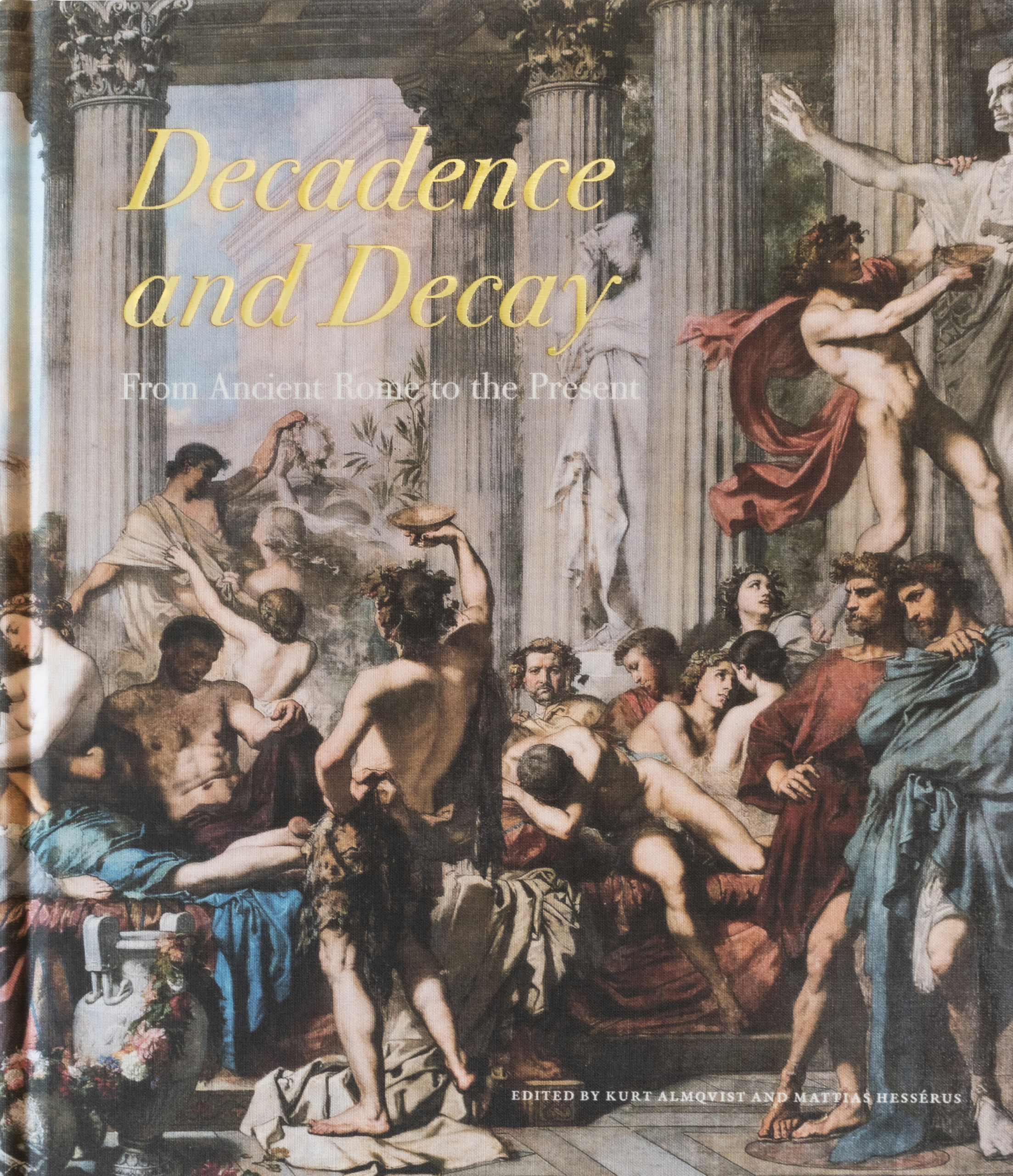 Decadence and decay : from ancient Rome to the present