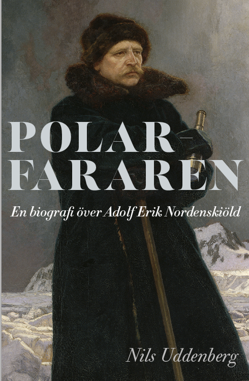 Polarfararen : En biografi över Adolf Erik Nordenskiöld