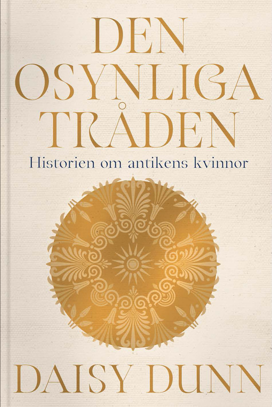 Den osynliga tråden: Historien om antikens kvinnor