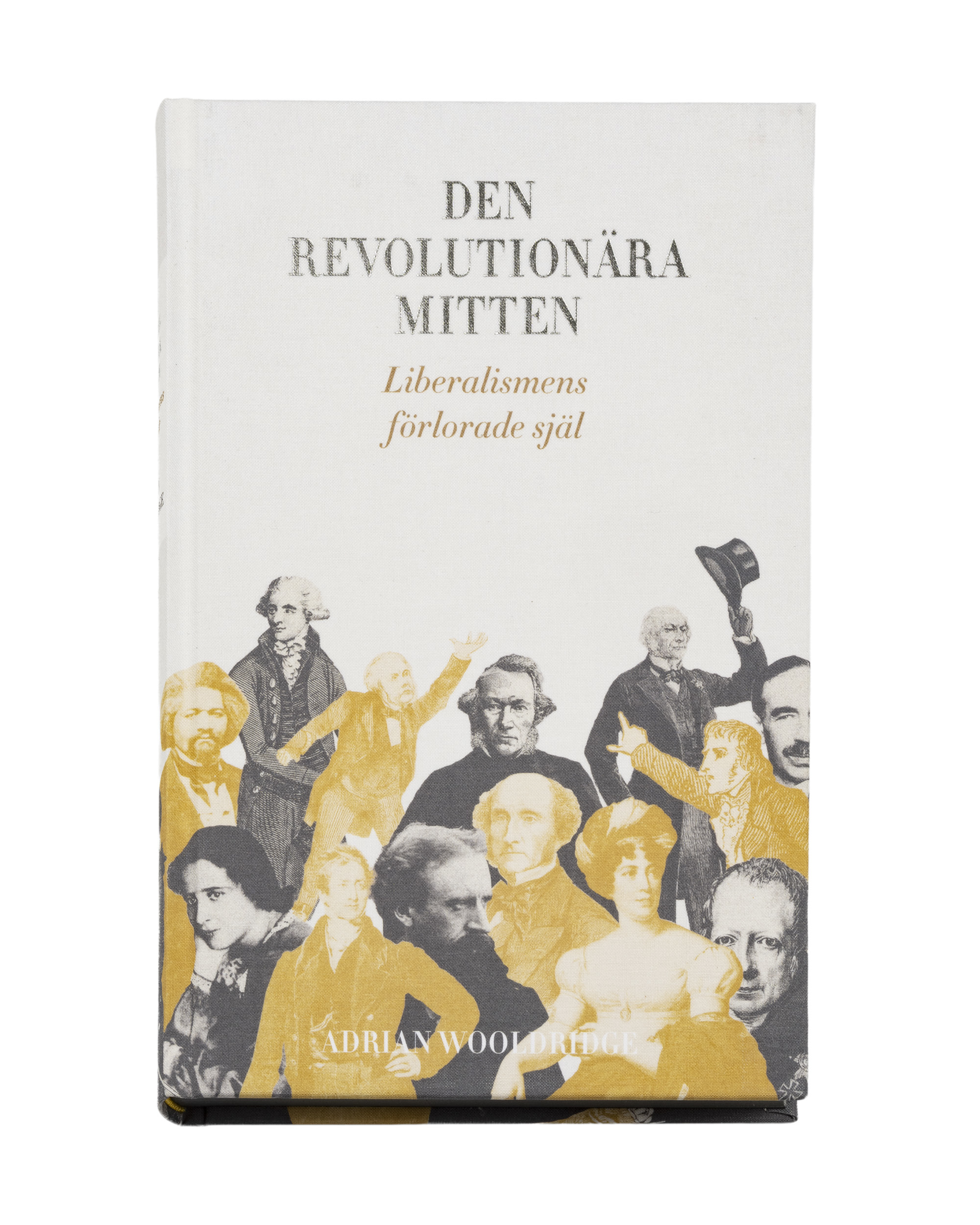 Den revolutionära mitten: Liberalismens förlorade själ