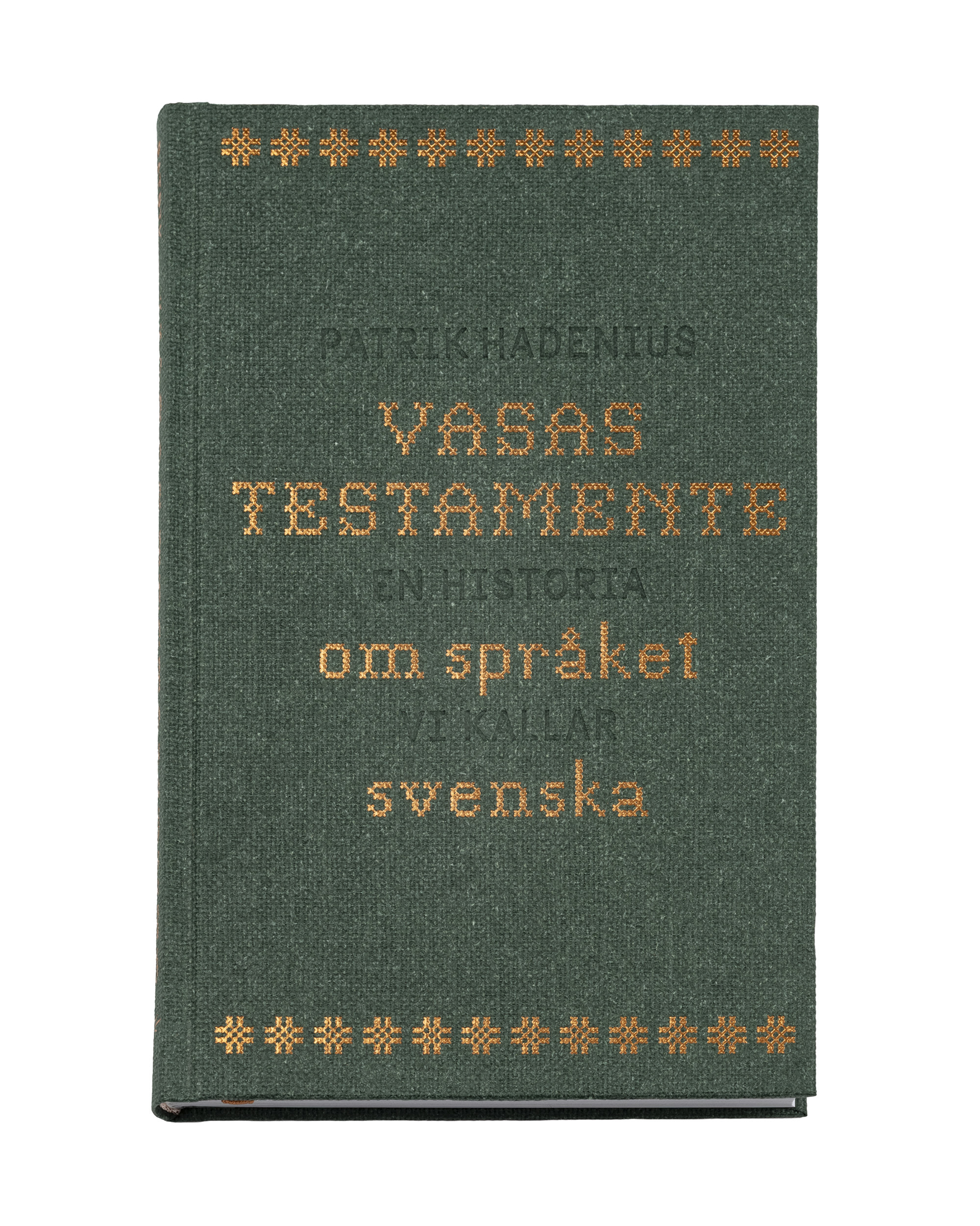 Vasas testamente : om språket vi kallar svenska